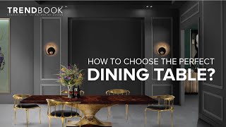 How To Choose The Perfect Dining Table? I Top trends & Interiors