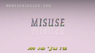 Misuse - Pronunciation Examples In Sentences And Phrases