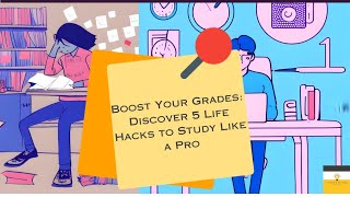 Boost Your Grades: Discover 5 Life Hacks to Study Like a Pro