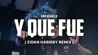 DJ Y QUE FUE ( REMIX ) - ZIDAN HABIEBY