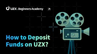 Uzx Newbies Academy - How To Deposit Funds On Uzx?