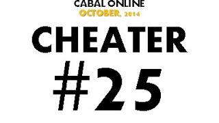 Cabal Online Cheater #25