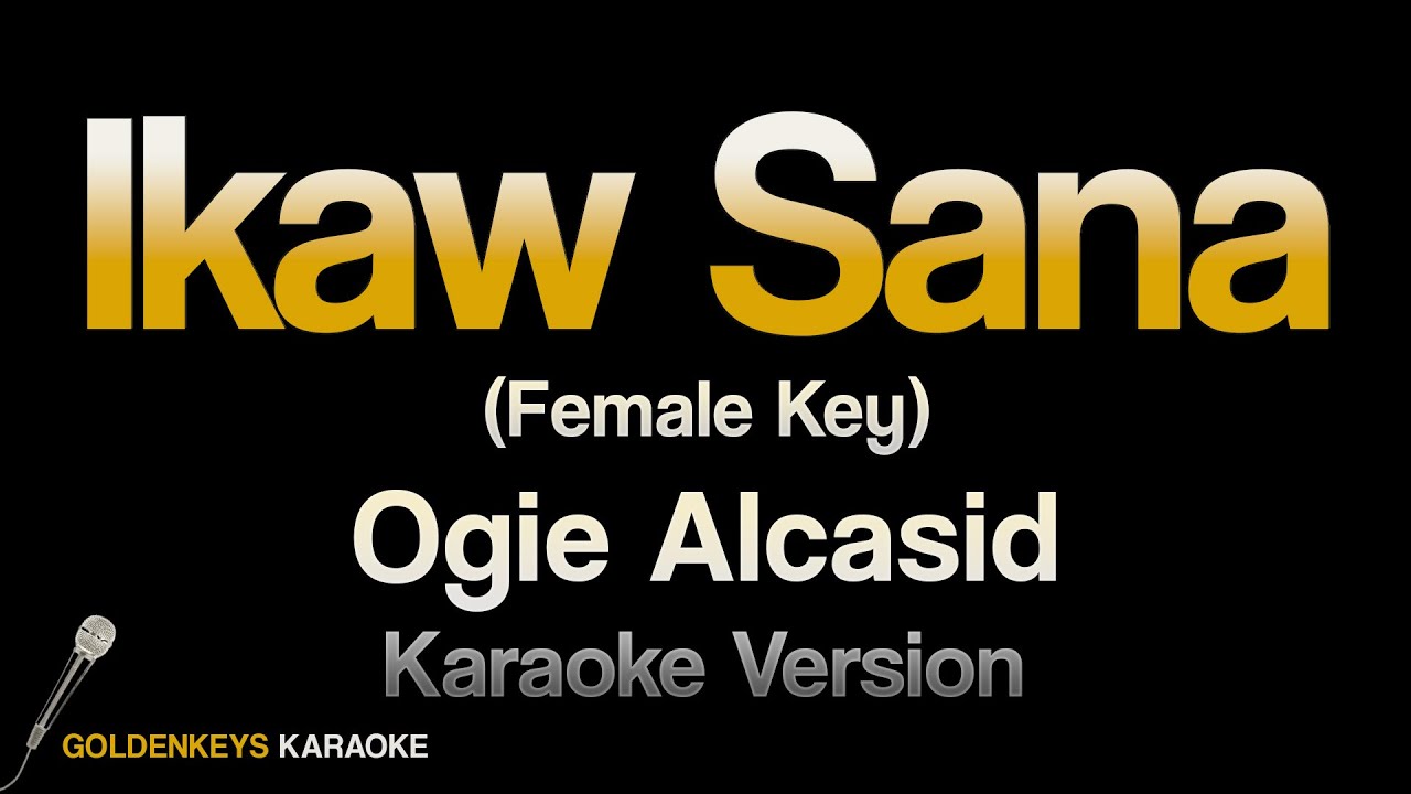 Ikaw Sana - Ogie Alcasid (HQ Karaoke)(Female Key)