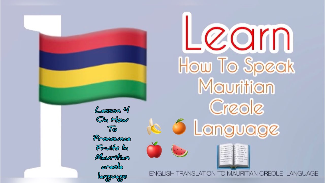 Lesson 4 - On How To Pronounce Fruits In Mauritian creole language || 32 Fruits Names