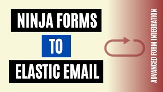 Connect Ninja Forms to Elastic Email Fast | The Quickest Method