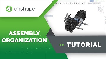 Assembly Organization - Onshape Assembly