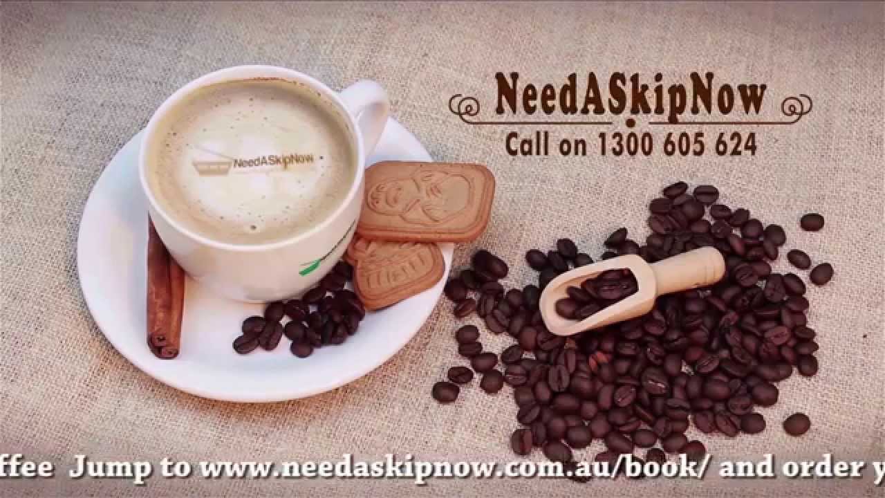 Online Booking of Skip Bin - While Drinking Your Coffee
