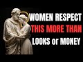 10 Things Women Respect More Than Money or Looks | Stoic secrets