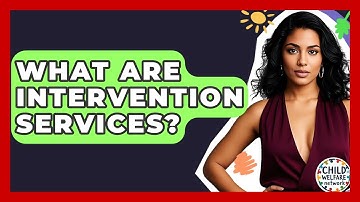 What Are Intervention Services? - Child Welfare Network