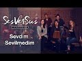 Sevdim Sevilmedim - SesVerSus (A Capella)