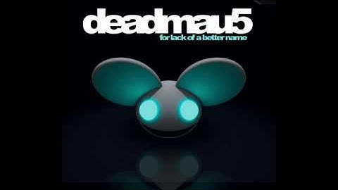 deadmau5 "Lack of a Better Name"