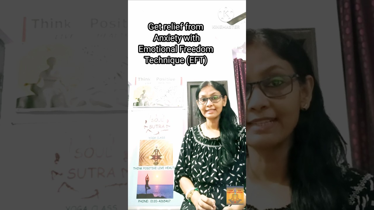 Get relief from Anxiety with EFT (Emotional Freedom Technique) tapping 