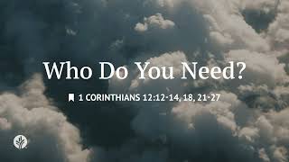 Who Do You Need | Audio Reading | Our Daily Bread Devotional | July 16, 2026
