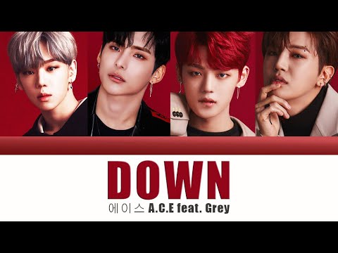 에이스(A.C.E) - Down (feat. Grey) M/V Easy Lyrics