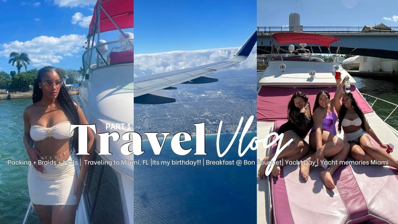 TRAVEL VLOG: GIRLS TRIP IN MIAMI | IT'S MY 28TH BIRTHDAY | SOUTH BEACH MIAMI | YACHT + MORE | PART 1