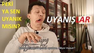Uyanışlar Peki Ya Sen Uyanık Mısın?