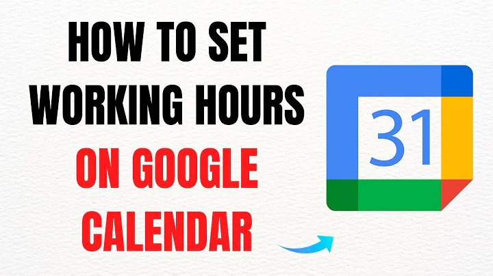 How to Set Working Hours on Google Calendar – Full Guide