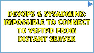 Celebrity DevOps & SysAdmins: Impossible to connect to VSFTPD from distant server Net Worth