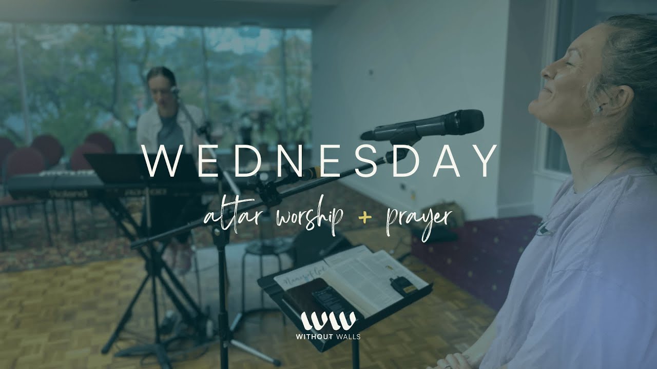 The Altar of Worship and Prayer | Wednesday Noon Set