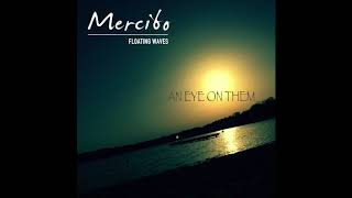 MERCIBO - An Eye On Them (Floating Waves)