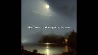 Mac Demarco-Moonlight on the river[slowed n reverb]