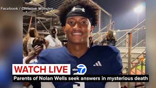 LIVE | Parents of Nolan Wells seeks answers in teen's mysterious death