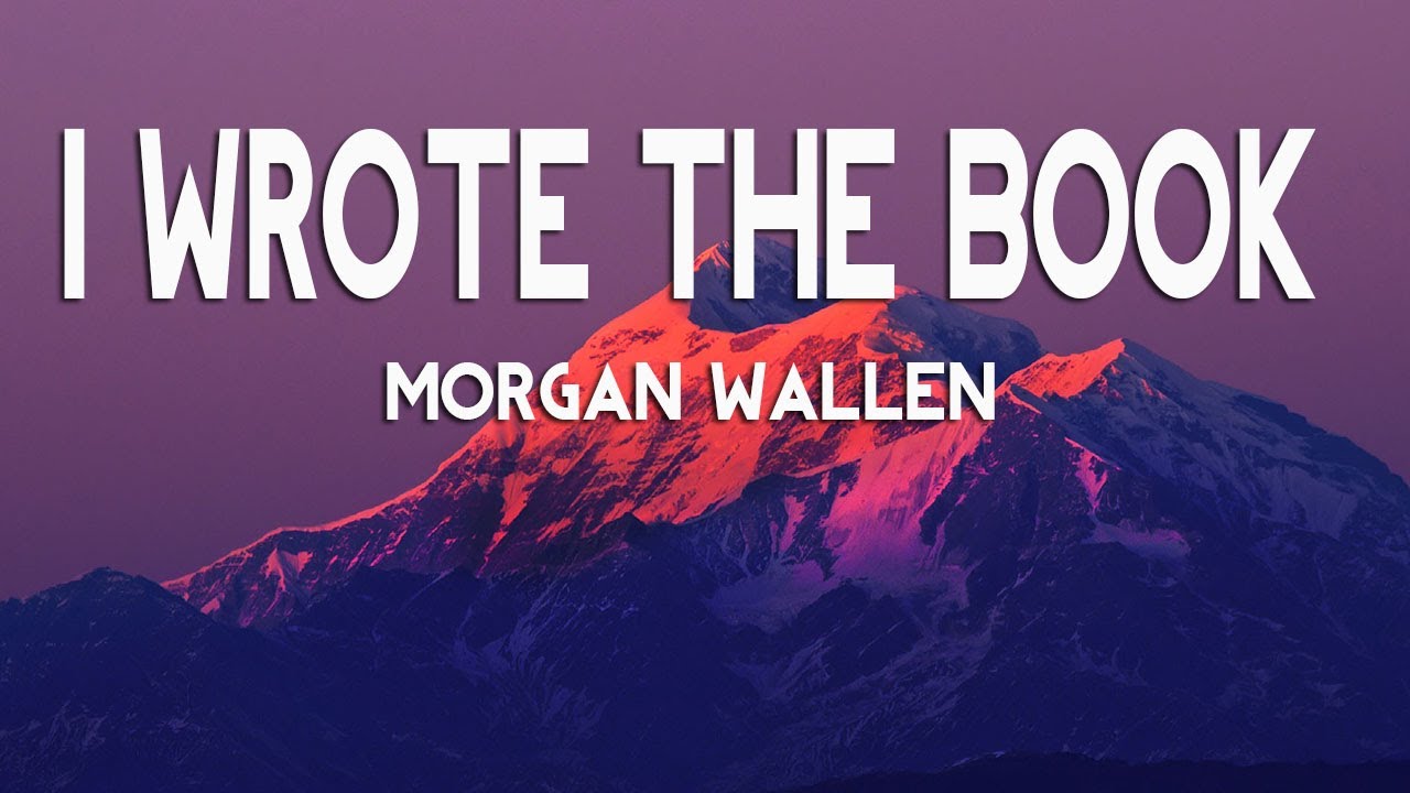 Morgan Wallen I Wrote The Book Lyrics YouTube morgan-wallen-i-wrote-the-book-lyrics-youtube