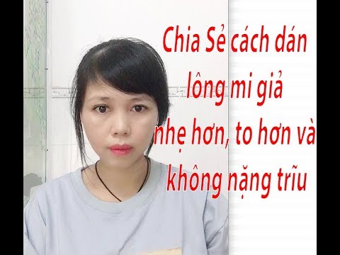 Làm đẹp  | cách dán lông mi giả nhẹ hơn, mắt to và không cảm giác nặng trĩu | Độc Cô Giang channel