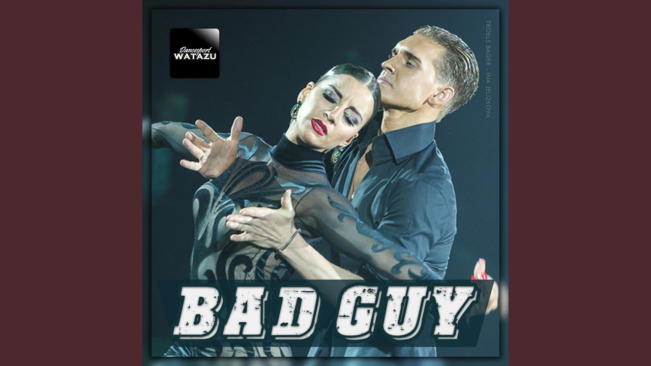 The Bad Guy ChaCha (31bpm)