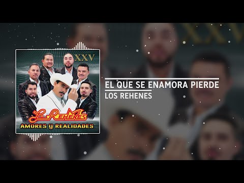 Los Rehenes - "El Que Se Enamora Pierde" (Audio)