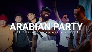104 x Captown x Truwer x 50 cent - Arabian Party[Mursallin remix] Resimi