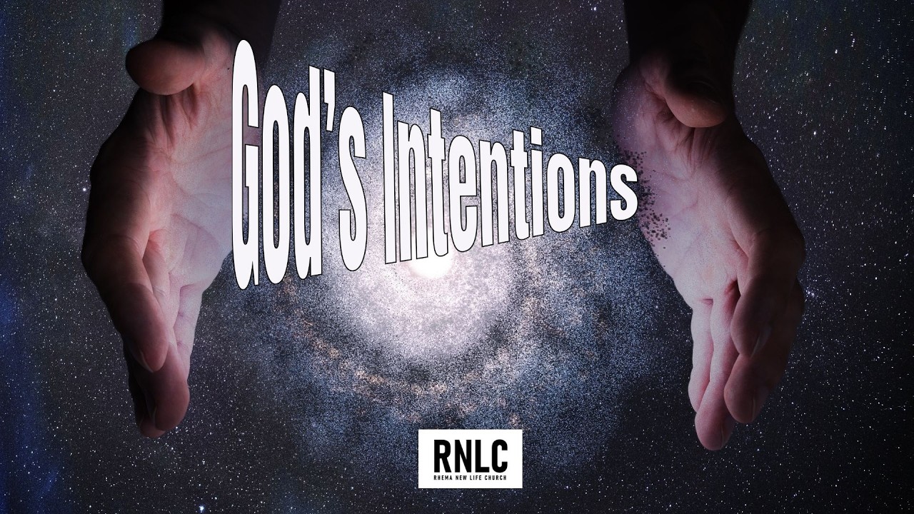GOD'S INTENTIONS