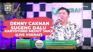 DENNY CAKNAN - SUGENG DALU - KARTOYONO MEDOT JANJI LIVE VOKRAF PPKM Karokoe (ARANSEMEN BARU)
