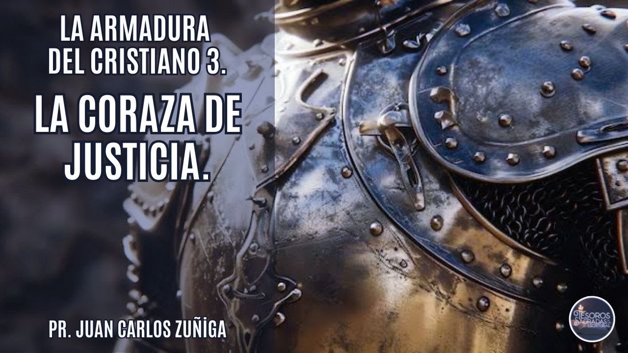 La armadura del cristiano 3 / La coraza de justicia / Pr. Juan Carlos