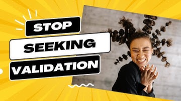 Unlock Your Potential: Stop Seeking Validation