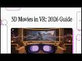 How to Watch 3D Movies in VR – The Ultimate 2026 Guide