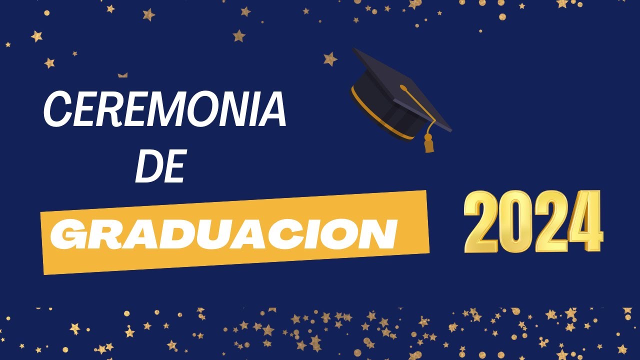 Ceremonia de Graduación 2024 - YouTube