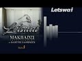 Makhadzi Entertainment - Letswai (Official Audio) feat. Ba Bethe Gashoazen