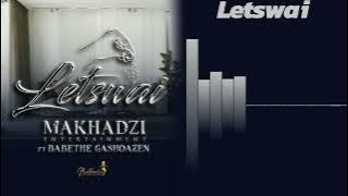 Makhadzi Entertainment - Letswai feat. Ba Bethe Gashoazen