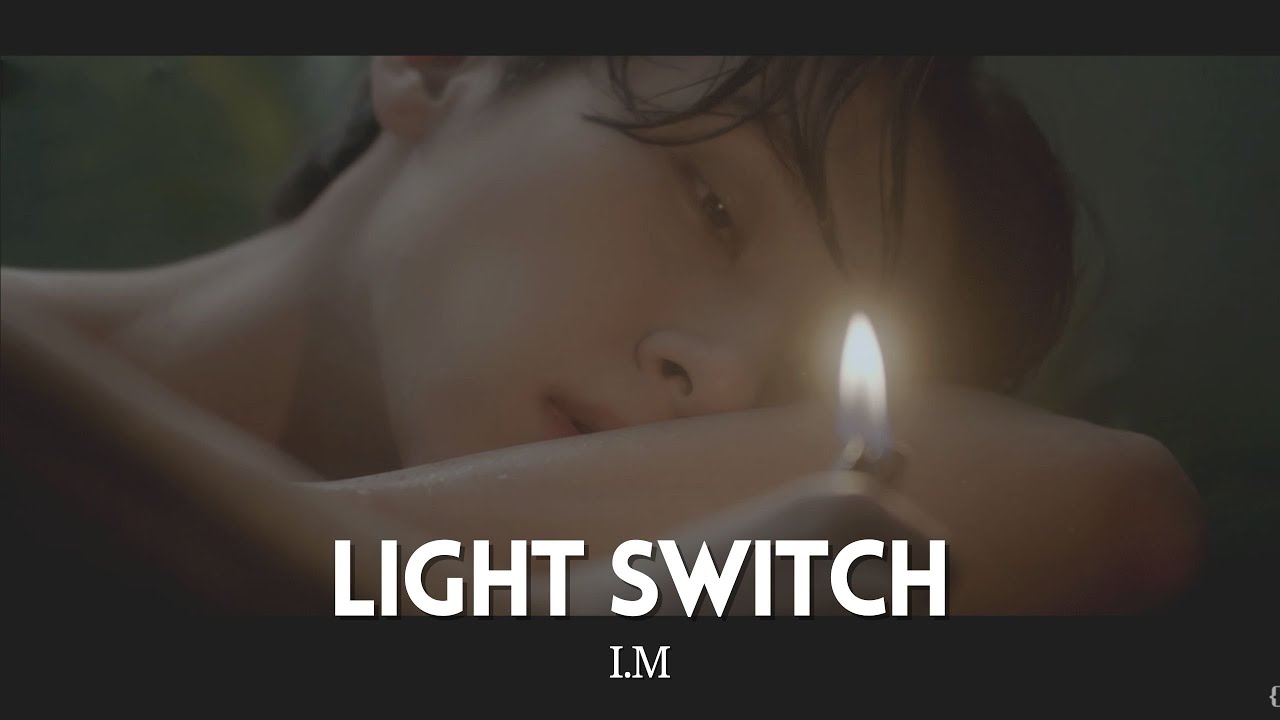 I.M | Monsta X FMV | Light Switch