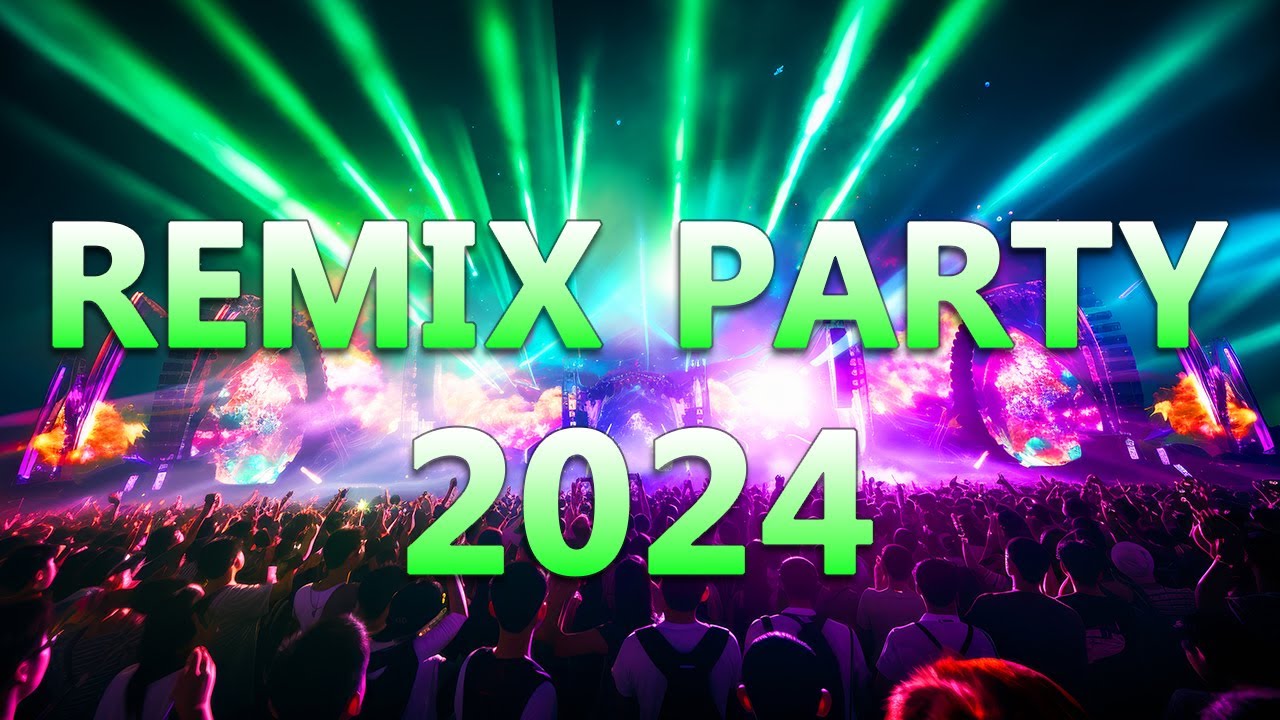 DANCE PARTY SONGS 2024   Mashups  Remixes Of Popular Songs   DJ Remix Club Music Dance Mix 2024