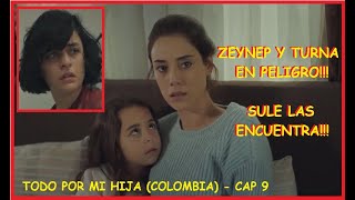 ZEYNEP Y TURNA EN PELIGRO! SULE LAS ENCUENTRA!! - CAPITULO 9