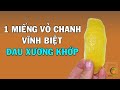 Vĩnh Biệt Đau Nhức Xương Khớp Chỉ Nhờ 1 Miếng Vỏ Chanh (Hiệu Quả 100%)