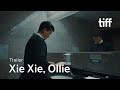 XIE XIE, OLLIE Trailer | TIFF 2023