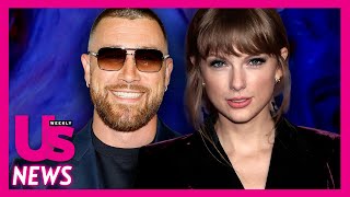 Travis Kelce: It's ‘F–king Mind-Blowing’ Seeing How 'Smart' Taylor Swift Is