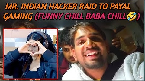 Mr. Indian Hacker Raid to Payal Gaming