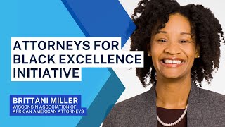 Attorneys for Black Excellence Initiative | Brittani Miller by State Bar of Wisconsin 65 views 2 months ago 3 minutes, 56 seconds