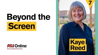Beyond the Screen: Kaye Reed | ASU Online