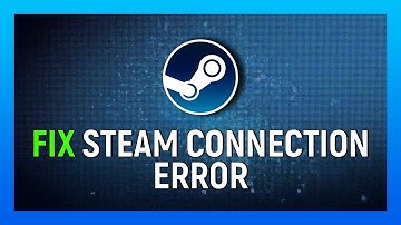 How to Fix Steam Connection Error 2022