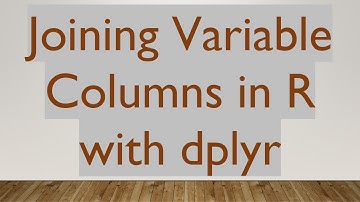 Joining Variable Columns in R with dplyr